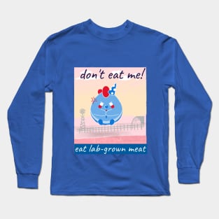 don’t eat me! eat lab-grown meat Long Sleeve T-Shirt